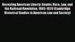 Download Book Recasting American Liberty: Gender Race Law and the Railroad Revolution 1865-1920