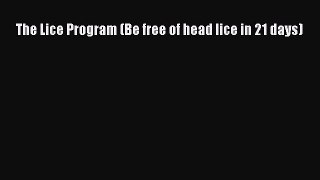 Download The Lice Program (Be free of head lice in 21 days) PDF Free