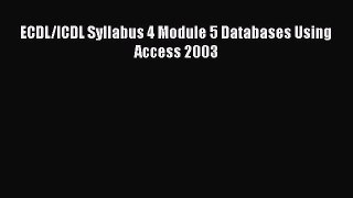 Read ECDL/ICDL Syllabus 4 Module 5 Databases Using Access 2003 PDF Online