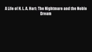 Read Book A Life of H. L. A. Hart: The Nightmare and the Noble Dream ebook textbooks