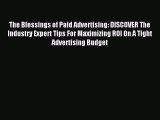 Read The Blessings of Paid Advertising: DISCOVER The Industry Expert Tips For Maximizing ROI