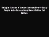 Download Multiple Streams of Internet Income: How Ordinary People Make Extraordinary Money