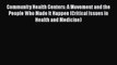 Read Community Health Centers: A Movement and the People Who Made It Happen (Critical Issues