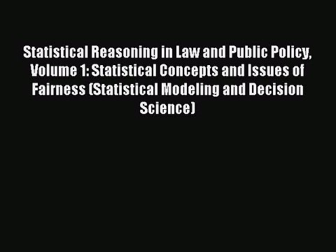 Read Statistical Reasoning in Law and Public Policy Volume 1: Statistical Concepts and Issues