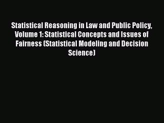 Read Statistical Reasoning in Law and Public Policy Volume 1: Statistical Concepts and Issues