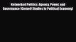 Read Networked Politics: Agency Power and Governance (Cornell Studies in Political Economy)