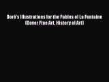 [PDF] DorÃ©'s Illustrations for the Fables of La Fontaine (Dover Fine Art History of Art)  Read