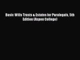 Read Book Basic Wills Trusts & Estates for Paralegals 5th Edition (Aspen College) ebook textbooks
