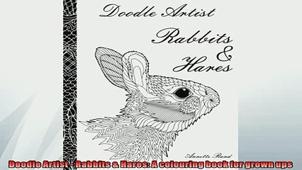 READ book  Doodle Artist  Rabbits  Hares A colouring book for grown ups  FREE BOOOK ONLINE