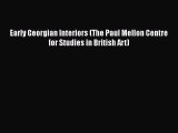 [PDF] Early Georgian Interiors (The Paul Mellon Centre for Studies in British Art) [Read] Full