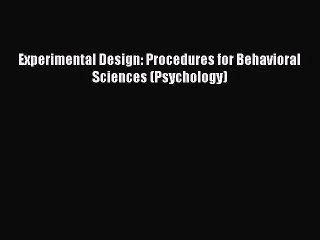 Download Experimental Design: Procedures for Behavioral Sciences (Psychology) PDF Online