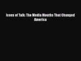 Read Icons of Talk: The Media Mouths That Changed America Ebook Free