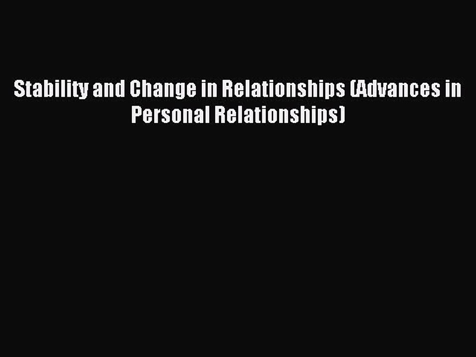 Read Stability and Change in Relationships (Advances in Personal Relationships) Ebook Free
