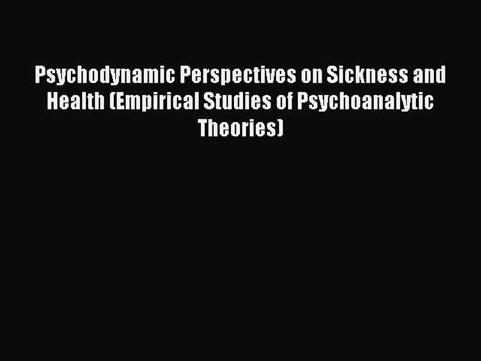 Read Psychodynamic Perspectives on Sickness and Health (Empirical Studies of Psychoanalytic