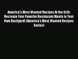 [PDF] America's Most Wanted Recipes At the Grill: Recreate Your Favorite Restaurant Meals in