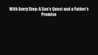 Download With Every Step: A Son's Quest and a Father's Promise Ebook Free