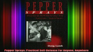 DOWNLOAD FREE Ebooks  Pepper Sprays Practical SelfDefense For Anyone Anywhere Full Free