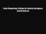 [PDF] Color Rendering: A Guide for Interior Designers and Architects [Read] Full Ebook