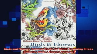 FREE PDF  Birds and Flowers Coloring Books for Adults Featuring Stress Relieving Birds  Flowers READ ONLINE
