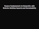 Read Finance Fundamentals for Nonprofits with Website: Building Capacity and Sustainability