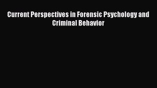 Read Current Perspectives in Forensic Psychology and Criminal Behavior Ebook Free