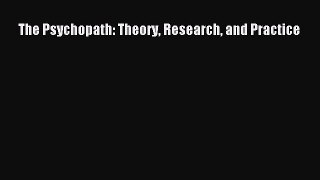 Read The Psychopath: Theory Research and Practice Ebook Free