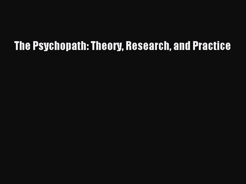 Read The Psychopath: Theory Research and Practice Ebook Free