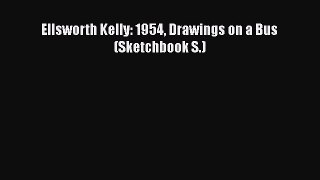 [PDF] Ellsworth Kelly: 1954 Drawings on a Bus (Sketchbook S.)  Read Online