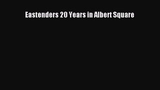 Read Eastenders 20 Years in Albert Square Ebook Free