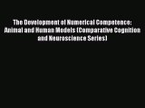 Read The Development of Numerical Competence: Animal and Human Models (Comparative Cognition