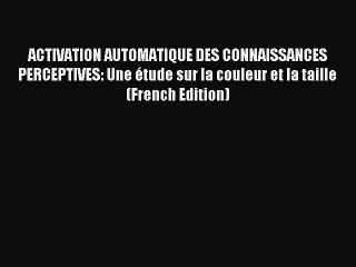 Read ACTIVATION AUTOMATIQUE DES CONNAISSANCES PERCEPTIVES: Une Ã©tude sur la couleur et la taille