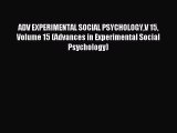 Read ADV EXPERIMENTAL SOCIAL PSYCHOLOGYV 15 Volume 15 (Advances in Experimental Social Psychology)