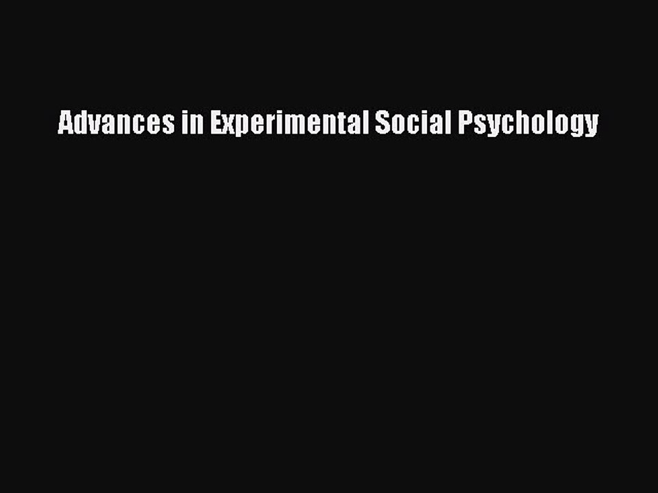 Read Advances in Experimental Social Psychology PDF Online