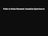 [PDF] Paths to Union Renewal: Canadian Experiences Download Full Ebook