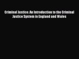 Read Book Criminal Justice: An Introduction to the Criminal Justice System in England and Wales