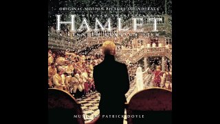 Hamlet Soundtrack - 20 - And Will 'a Not Come Again? - Patrick Doyle