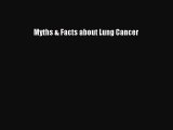 Read Myths & Facts about Lung Cancer Ebook Free