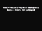 Read Book Asset Protection for Physicians and High-Risk Business Owners - 2011 and Beyond ebook