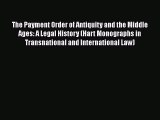 Read Book The Payment Order of Antiquity and the Middle Ages: A Legal History (Hart Monographs