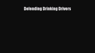 Read Book Defending Drinking Drivers ebook textbooks