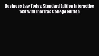 Read Book Business Law Today Standard Edition Interactive Text with InfoTrac College Edition
