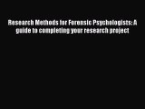 Download Research Methods for Forensic Psychologists: A guide to completing your research project