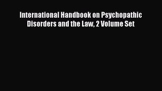 Download International Handbook on Psychopathic Disorders and the Law 2 Volume Set Ebook Online