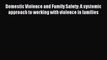 Read Domestic Violence and Family Safety: A systemic approach to working with violence in families