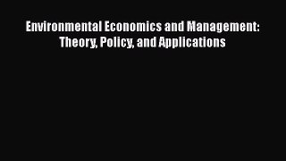 Read Environmental Economics and Management: Theory Policy and Applications Ebook Free