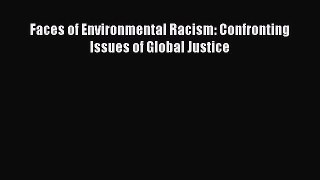 Read Faces of Environmental Racism: Confronting Issues of Global Justice PDF Online