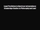 Read Book Legal Positivism in American Jurisprudence (Cambridge Studies in Philosophy and Law)