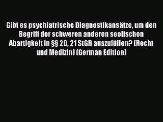 Read Gibt es psychiatrische DiagnostikansÃ¤tze um den Begriff der schweren anderen seelischen