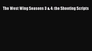 Read The West Wing Seasons 3 & 4: the Shooting Scripts Ebook Free