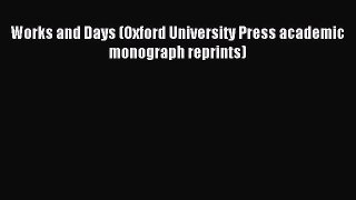 Read Works and Days (Oxford University Press academic monograph reprints) Ebook Free